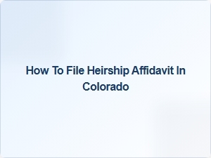 How to File Heirship Affidavit in Colorado