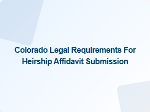 Colorado Heirship Affidavit Filing Requirements