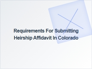 Requirements for Submitting Heirship Affidavit in Colorado