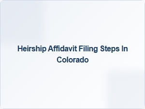 Heirship Affidavit Filing Steps in Colorado