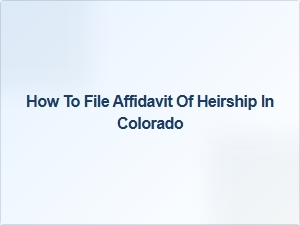 How to File Affidavit of Heirship in Colorado