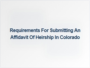 When to Use an Affidavit of Heirship in Colorado